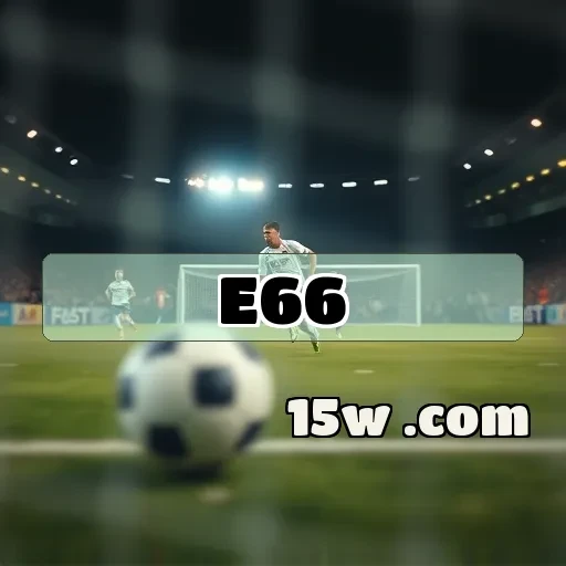 e66.com: Descubra as Vantagens da Plataforma para Jogos e Apostas Online